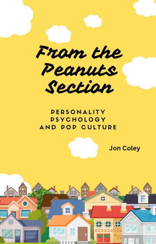 From the Peanuts Section: Personality Psychology and Pop Cul ... - cover