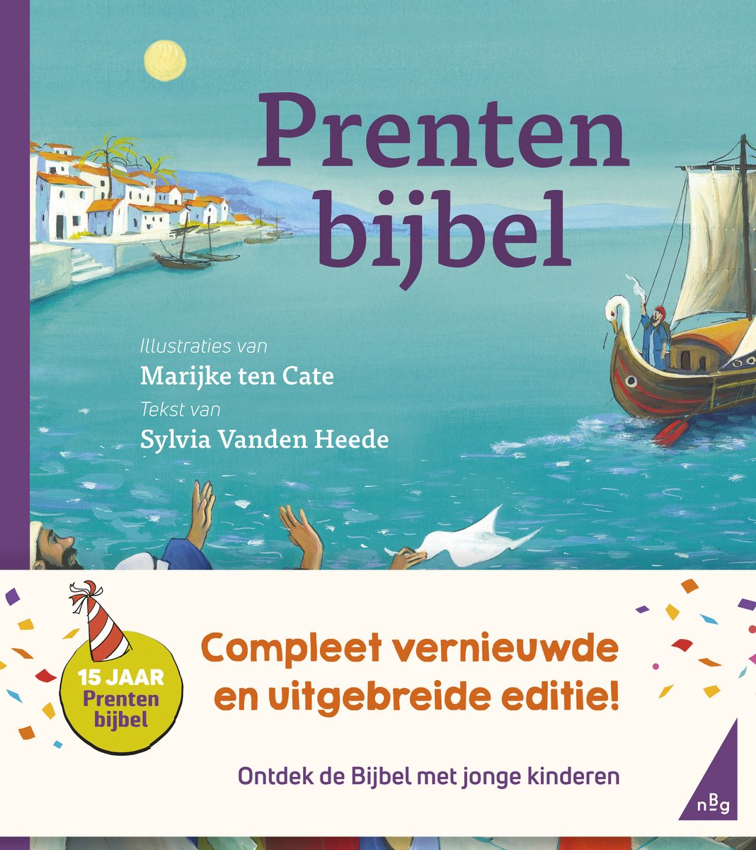 Boekcover met titel Prentenbijbel. Illustraties van Marijke ten Cate, tekst van Sylvia Vanden Heede. Een groep mensen kijkt uit over de zee naar een schip. Een jongetje met een bijbel in zijn handen kijkt omhoog.