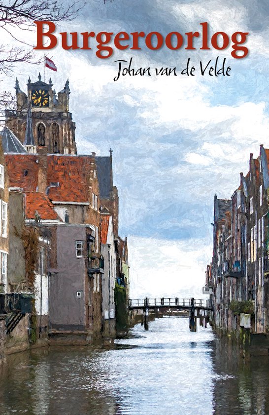 De voorkant van het boek 'Burgeroorlog' met een schilderachtige weergave van een Nederlandse gracht met historische gebouwen.