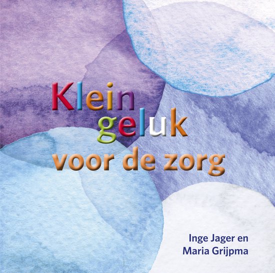 Klein geluk - Klein geluk voor de zorg - cover
