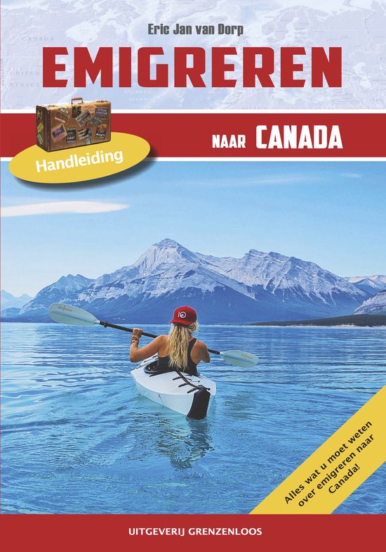 Gids voor potentiele emigranten  / deel 2015 Emigreren naar Canada