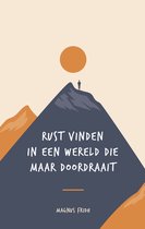 Rust vinden in een wereld die maar doordraait.