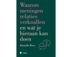 Waarom meningen relaties verknallen en wat je hieraan kan doen