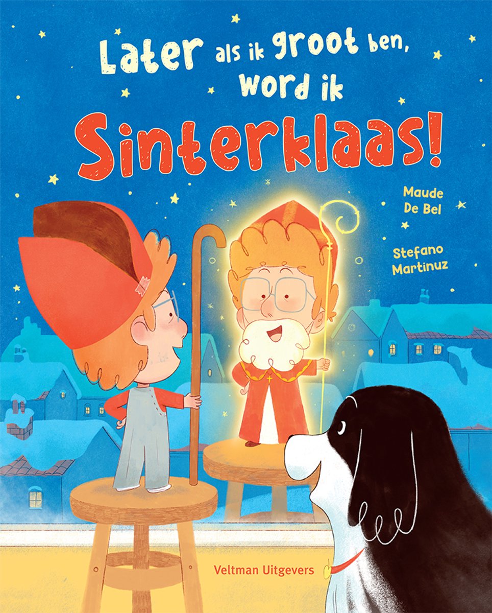 Omslag van Later als ik groot ben, word ik Sinterklaas! van Maude De Bel