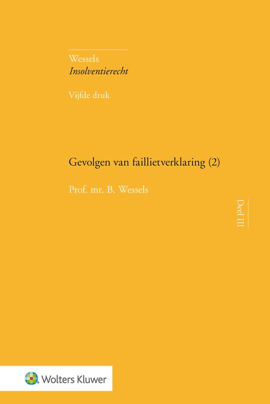 Wessels Insolventierecht 3 - Gevolgen van faillietverklaring ... - cover