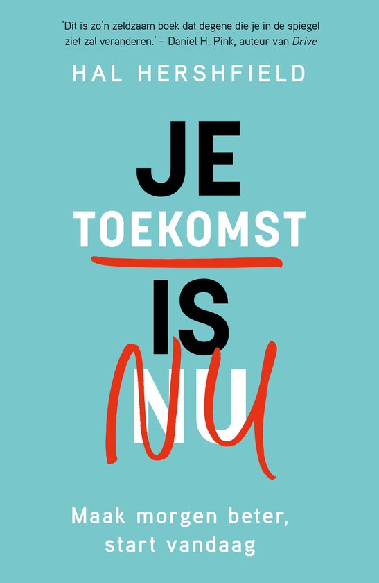 Boekomslag met turquoise achtergrond. Titel: JE TOEKOMST IS NU. Ondertitel: Maak morgen beter, start vandaag.