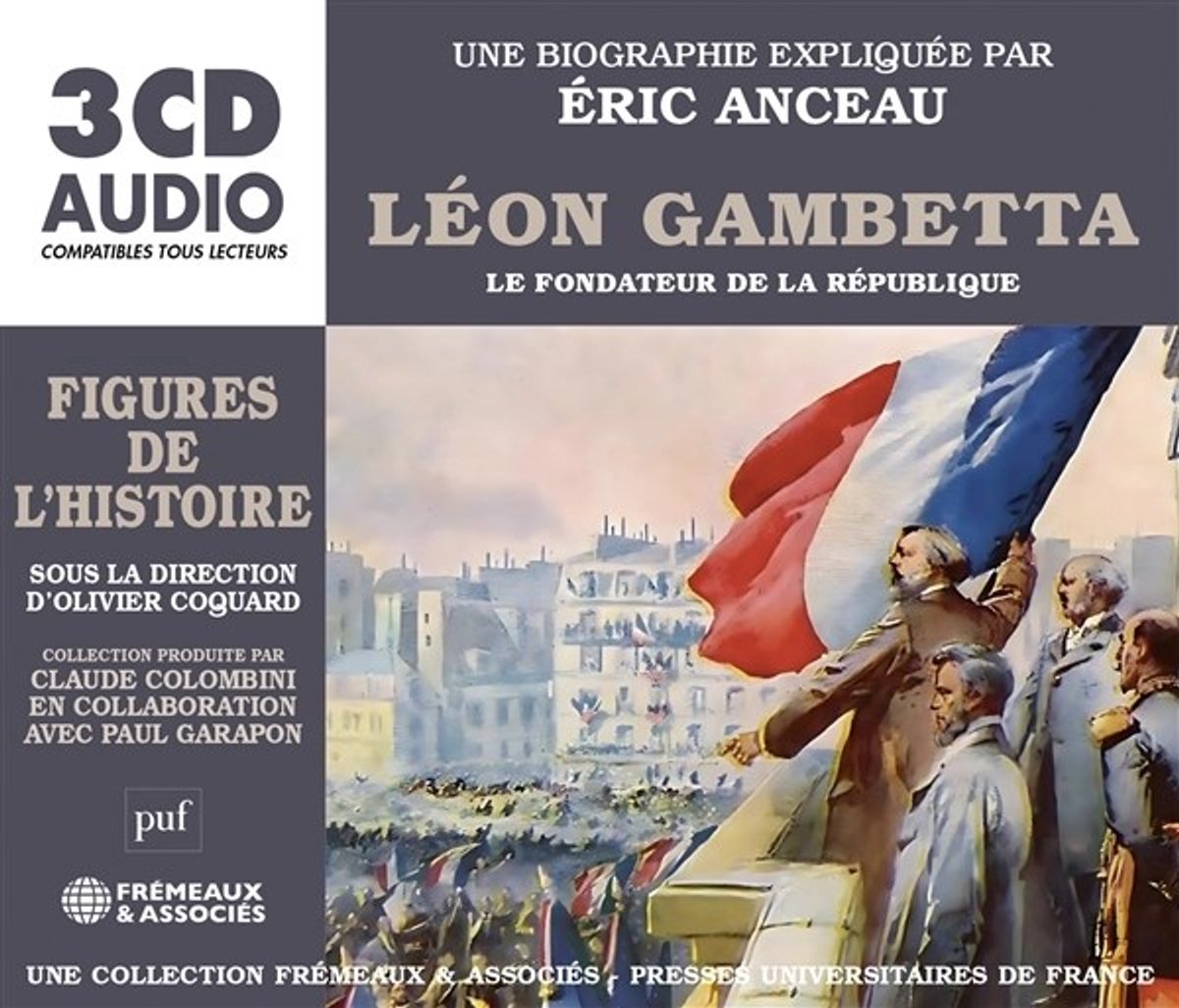 Eric Anceau - Léon Gambetta Le Fondateur De La République (3 CD)