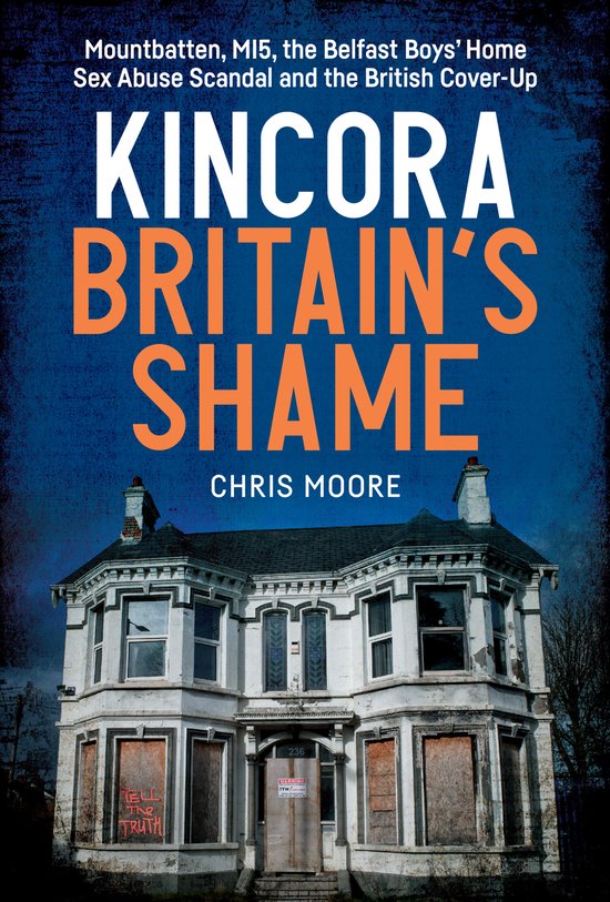 Couverture de livre avec le titre 'KINCORA BRITAIN'S SHAME' et une image d'une maison victorienne abandonnée.