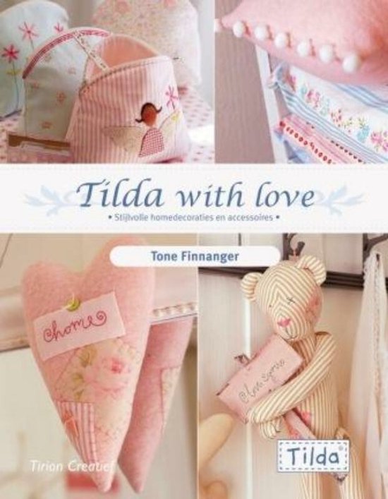 Boek 'Tilda with love' met diverse handgemaakte items waaronder een hart en een beer.