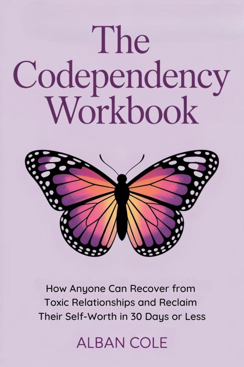 Omslag van The Codependency Workbook: How Anyone Can Recover from Toxic Relationships and Reclaim Their Self-Worth in 30 Days or Less