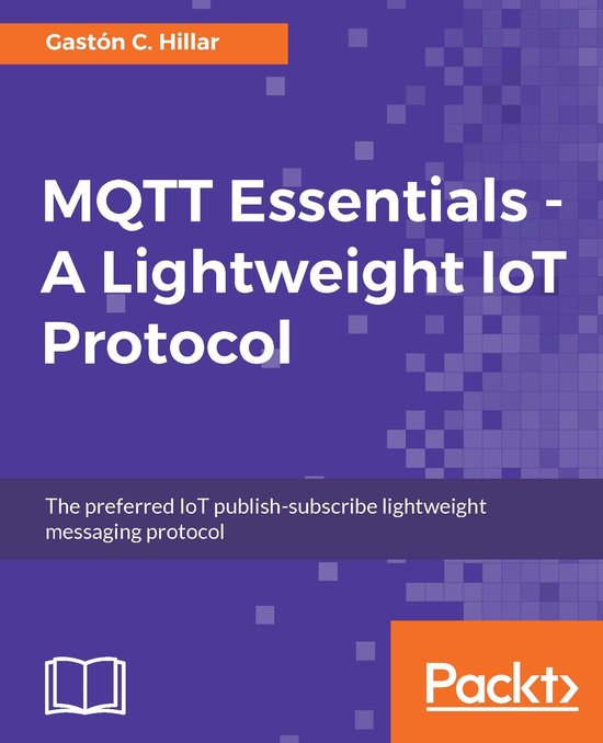 MQTT Essentials - A Lightweight IoT Protocol - cover