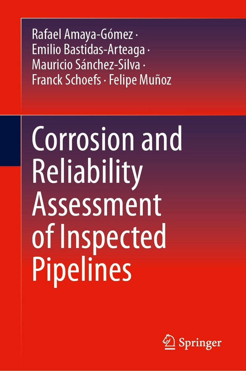 Corrosion And Reliability Assessment Of Inspected Pipelines van Rafael Amaya-gómez