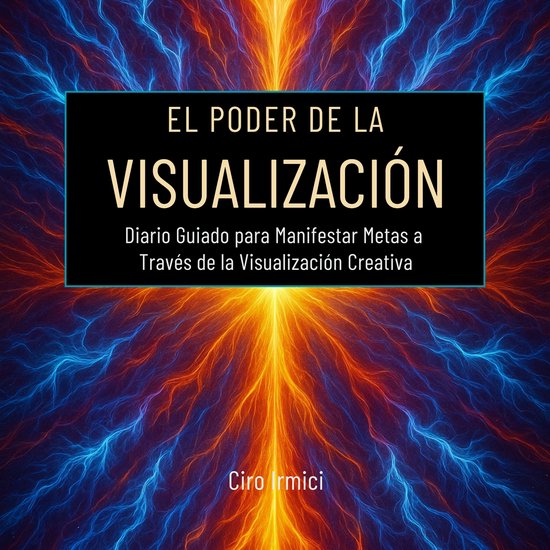 El Poder de la Visualización: Diario Guiado para Manifestar ... - cover