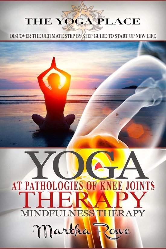 YOGA PLACE Books - Yoga Therapy: At Pathologies of Knee Join ... - cover