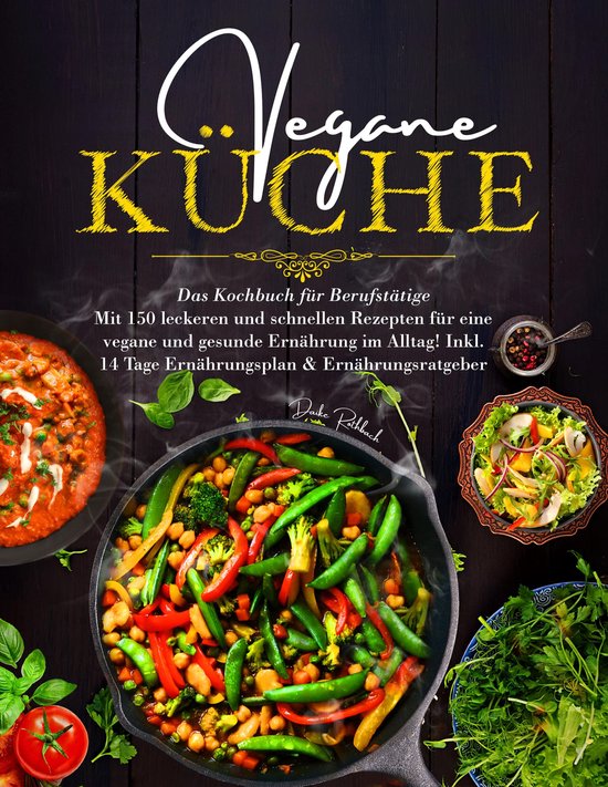 Vegane Küche – Das große Kochbuch für Berufstätige ink ... - cover
