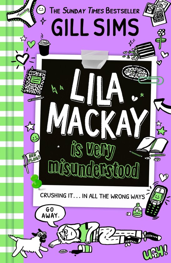 Couverture du livre 'Lila Mackay is very misunderstood' par Gill Sims. Fille allongée au sol, avec un chien, une pizza, un téléphone, et les textes 'GO AWAY' et 'UGH!'