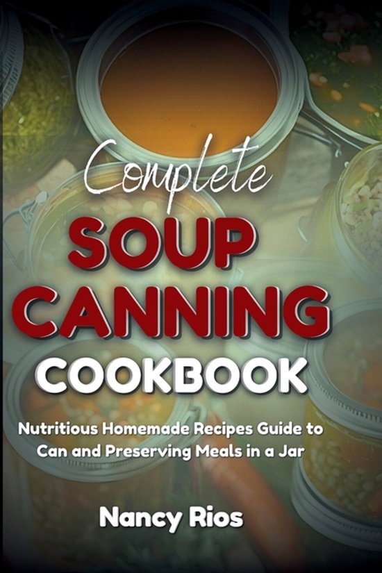 Complete Soup Canning Cookbook - cover