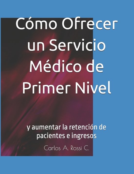 Cómo Ofrecer un Servicio Médico de Primer Nivel - cover