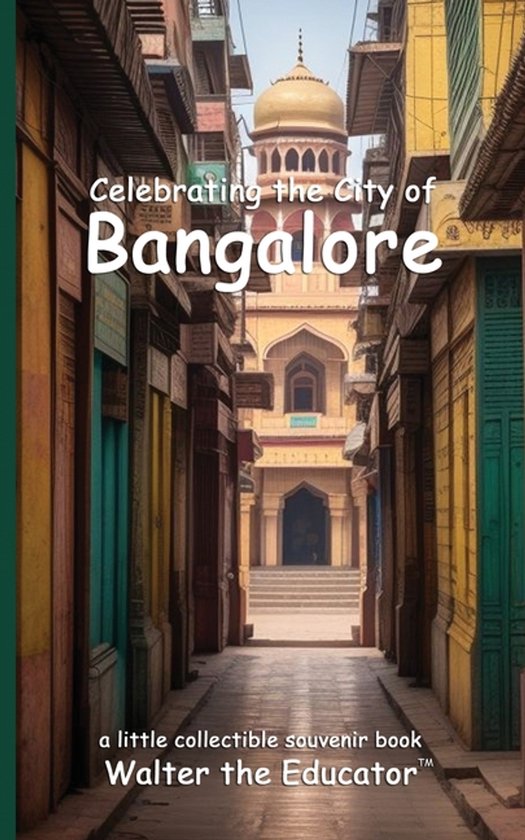 Celebrating Cities Book- Celebrating the City of Bangalore