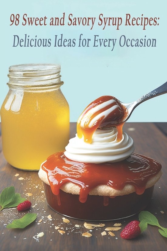 98 Sweet and Savory Syrup Recipes - cover