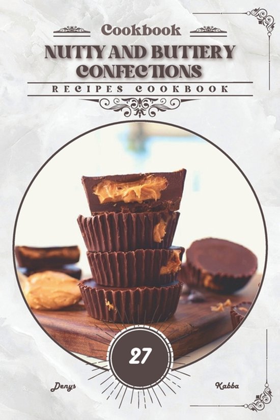 Nutty and Buttery Confections - cover
