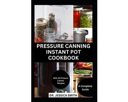 Pressure Canning Instant Pot Cookbook