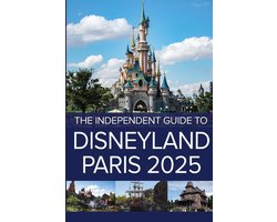 The Independent Guide to Disneyland Paris 2025