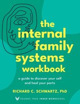 Sounds True Inner Workbooks-The Internal Family Systems Workbook