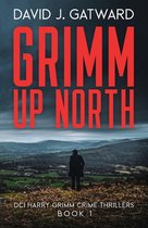 DCI Harry Grimm Crime Thrillers- Grimm Up North