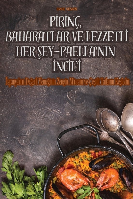 Pİrİnç, Baharatlar Ve Lezzetlİ Her Şey - Paella'nin İn ... - cover