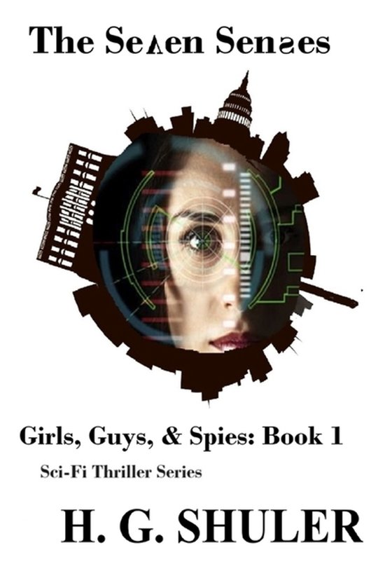 Girls, Guys, & Spies Sci-Fi Thriller-The Seven Senses - cover