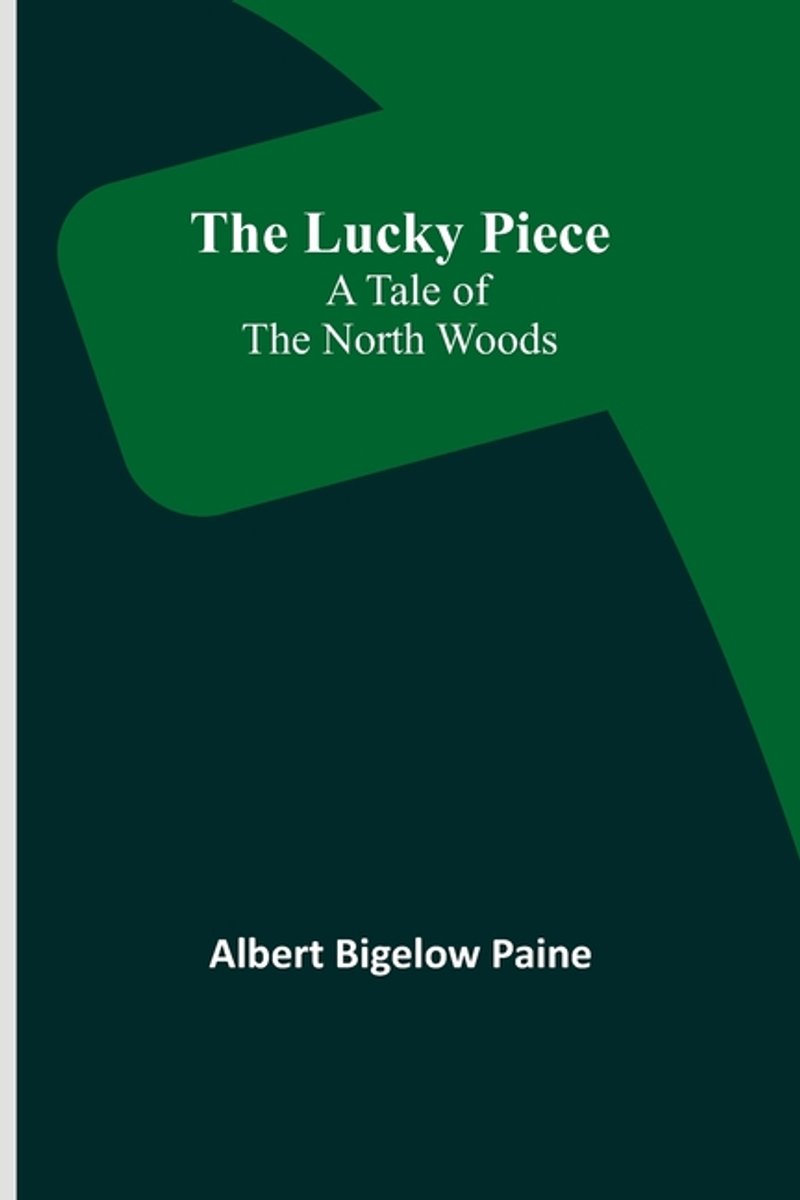 The Lucky Piece van Albert Bigelow Paine
