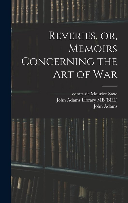 Reveries, or, Memoirs Concerning the art of War - cover