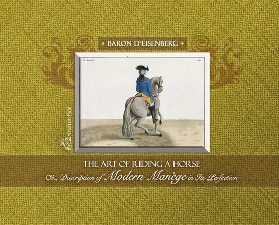 The Art of Riding a Horse or Description of Modern Manège i ... - cover