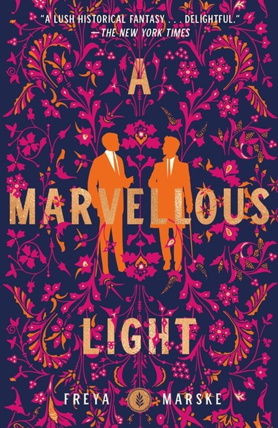 Boekomslag met oranje en roze bloemmotieven op een donkerblauwe achtergrond. Twee mannen in oranje pakken staan centraal. "A MARVELLOUS LIGHT" is in gouden letters weergegeven.