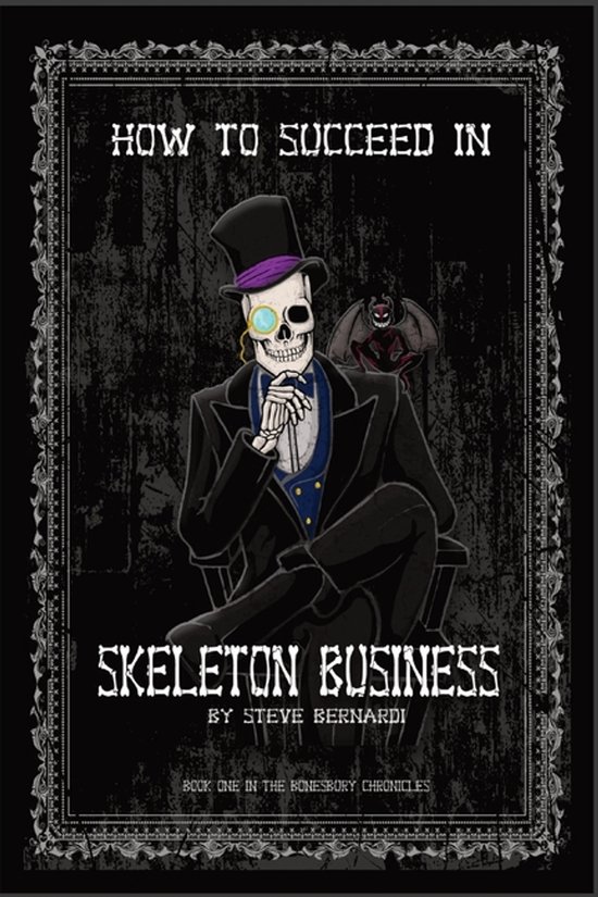 The Bonesbury Chronicles- How to Succeed in Skeleton Business