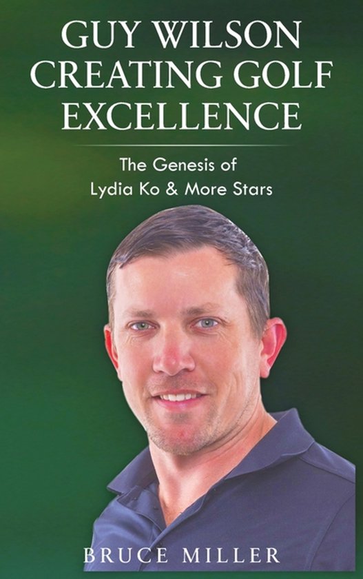 Guy Wilson Creating Golf Excellence - cover