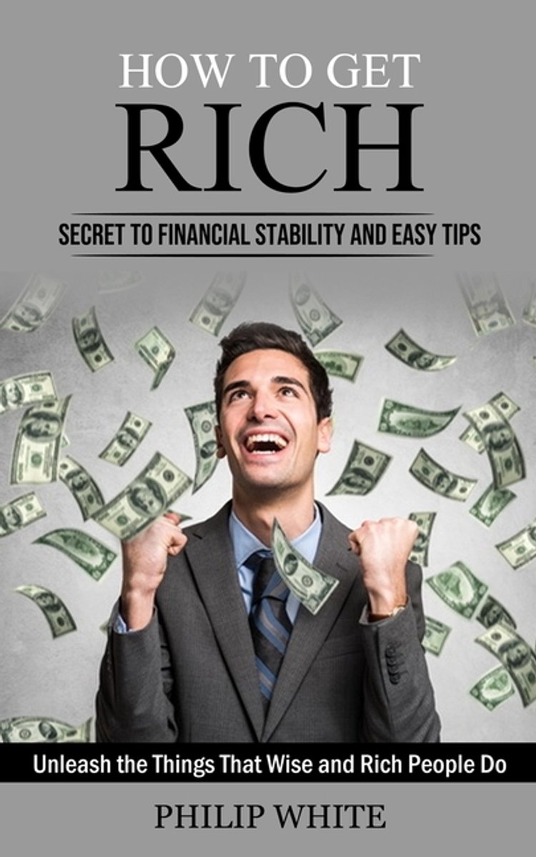 How To Get Rich van Philip L. White