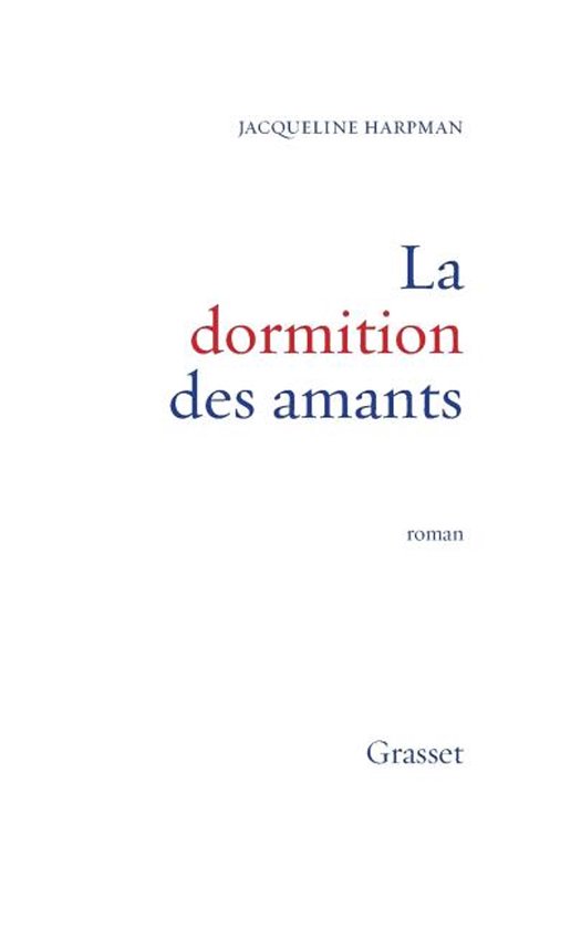 Boek "La dormition des amants" van Jacqueline Harpman, roman, uitgegeven door Grasset.