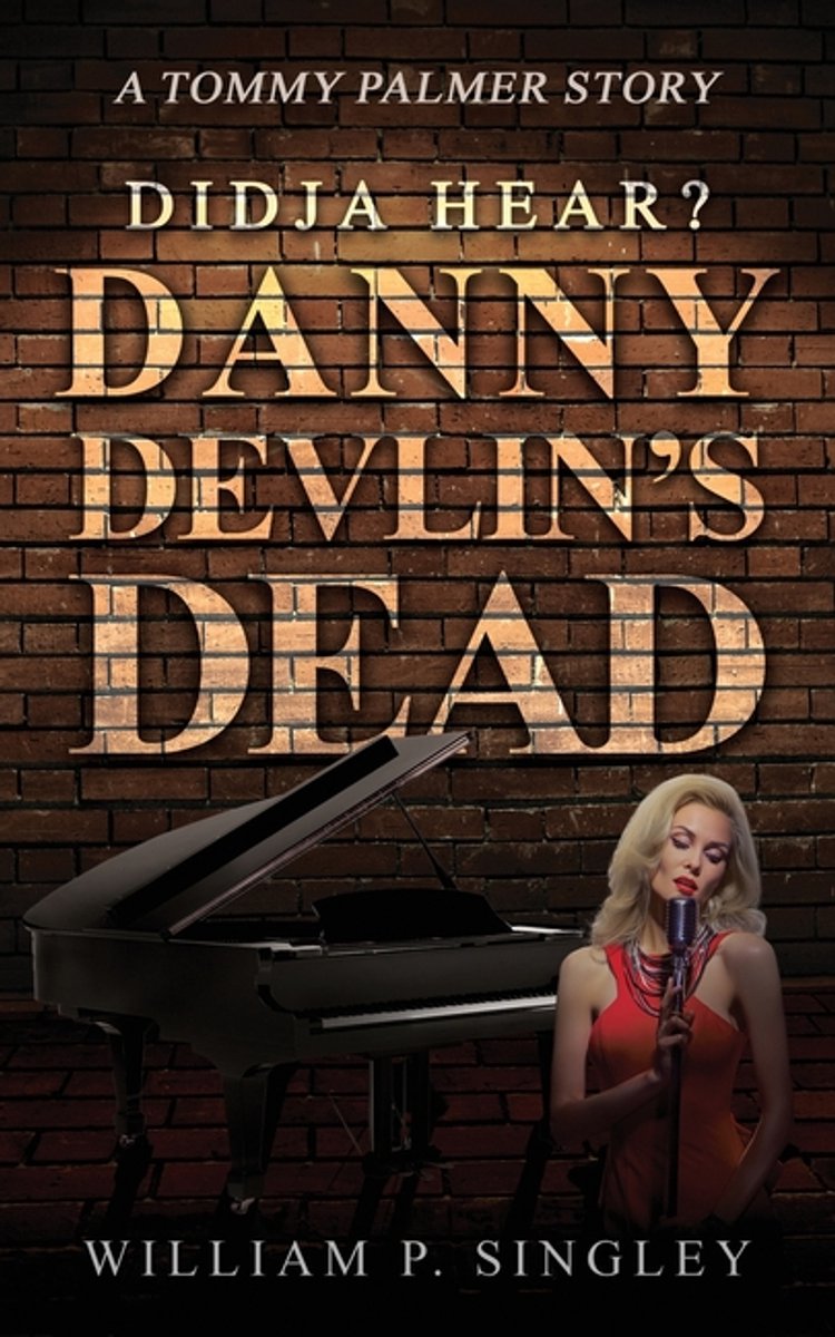 Didja' Hear? Danny Devlin's Dead van William P Singley