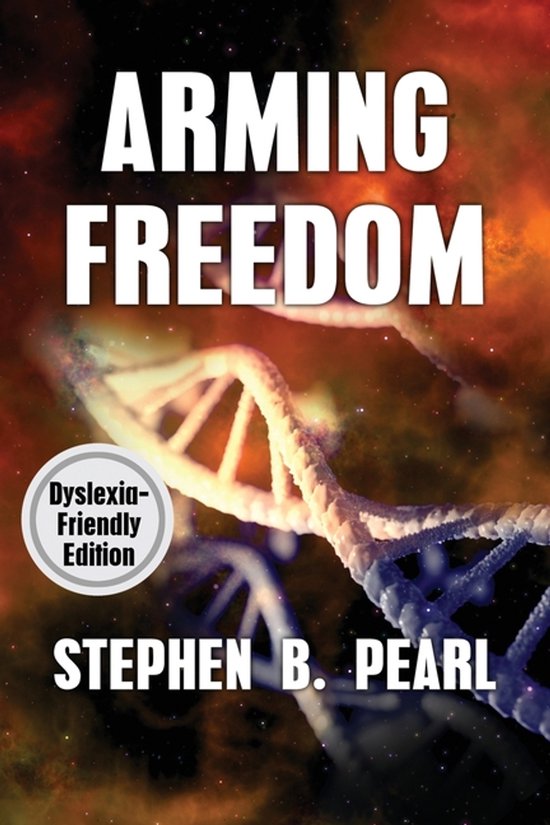 The Freedom Saga- Arming Freedom (dyslexia-formatted edition)