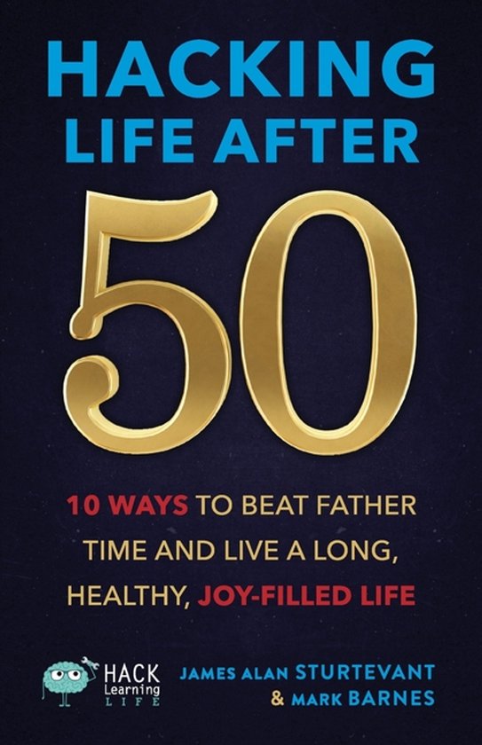 Hack Learning Life- Hacking Life After 50 - cover