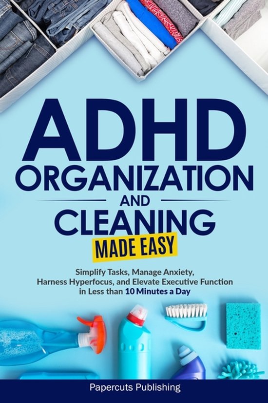 ADHD Organization and Cleaning Made Easy