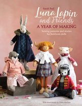 Luna Lapin- Luna Lapin and Friends, a Year of Making