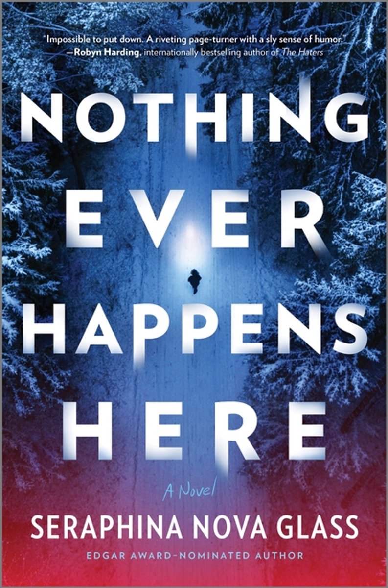 Nothing Ever Happens Here van Seraphina Nova Glass