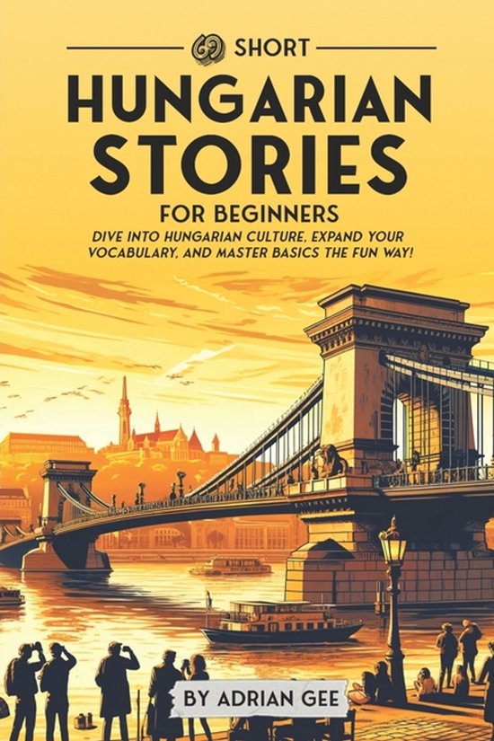 Hungarian Through Stories: A Cultural Journey- 69 Short Hung ... - cover