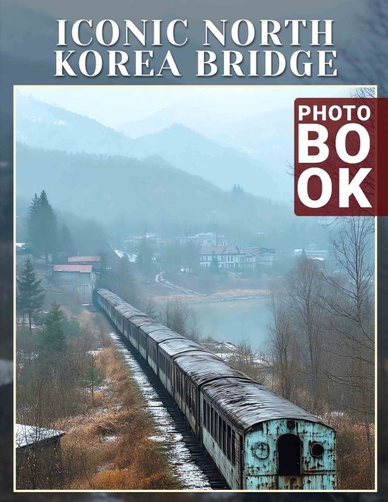 Iconic North Korea Bridge Photo Book - cover