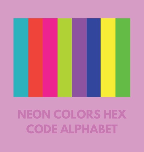 Neon Colors Hex Code Alphabet, Colorful Alphabet | 9798868977169 ...