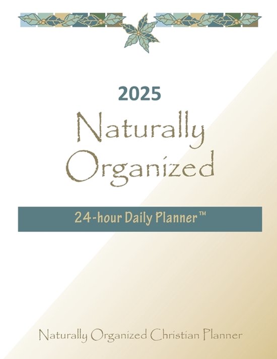 2025 Naturally Organized 24-hour Daily Planner(TM) - cover