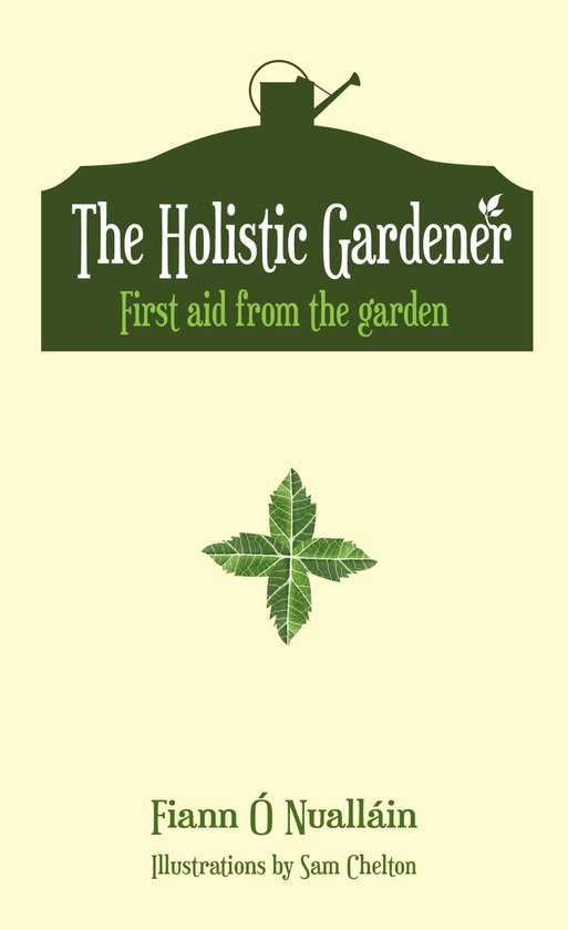 The Holistic Gardener: First Aid from the Garden - cover